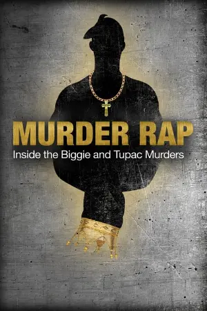 Murder Rap: Inside the Biggie and Tupac Murders