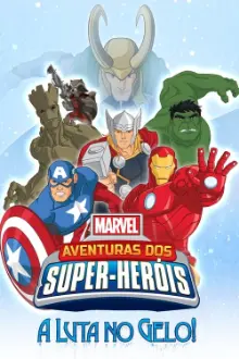 Aventuras dos Super-Heróis da Marvel: A Luta no Gelo