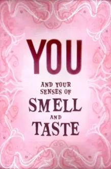 You and Your Senses of Smell and Taste