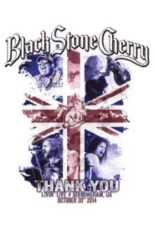 Black Stone Cherry: Thank You Livin’ Live