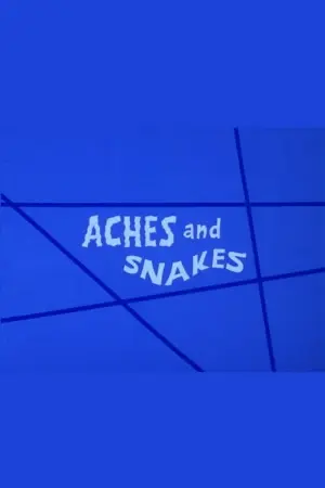 Aches and Snakes