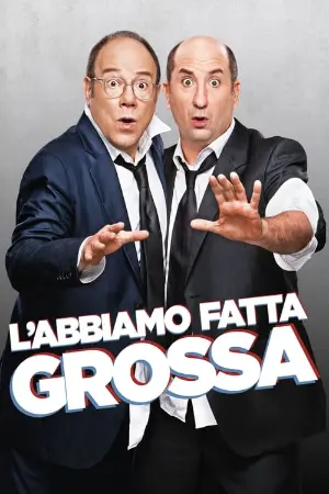 L'abbiamo fatta grossa