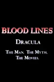 Blood Lines: Dracula - The Man. The Myth. The Movies.