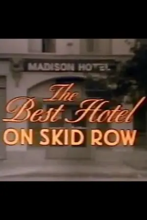 The Best Hotel on Skid Row