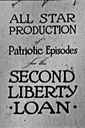 All-Star Production of Patriotic Episodes for the Second Liberty Loan