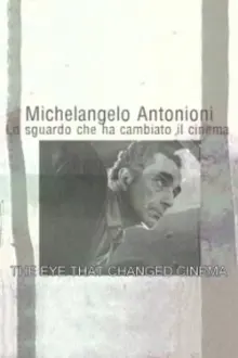 Michelangelo Antonioni: O olhar que mudou o cinema