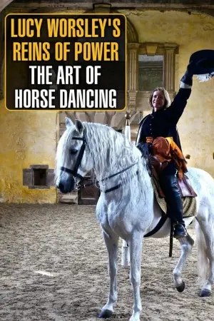 Lucy Worsley's Reins of Power: The Art of Horse Dancing