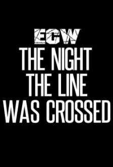 ECW The Night The Line Was Crossed