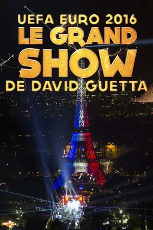 David Guetta - Le Grand Show (UEFA Euro 2016)