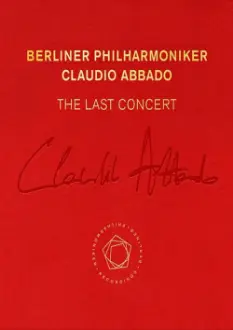 Claudio Abbado: The Last Concert