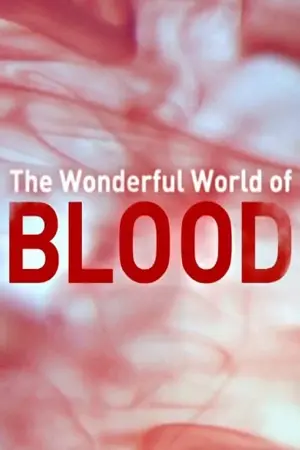 The Wonderful World of Blood with Michael Mosley