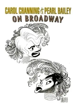 Carol Channing and Pearl Bailey: On Broadway