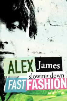 Alex James: Slowing Down Fast Fashion