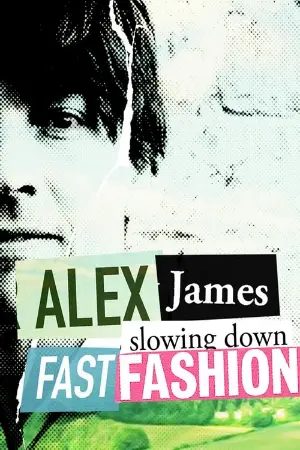 Alex James: Slowing Down Fast Fashion