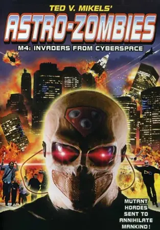 Astro Zombies: M4 - Invaders from Cyberspace