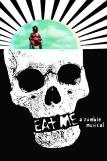 Eat Me: A Zombie Musical