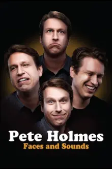 Pete Holmes: Faces and Sounds