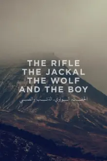 The Rifle, The Jackal, The Wolf and The Boy