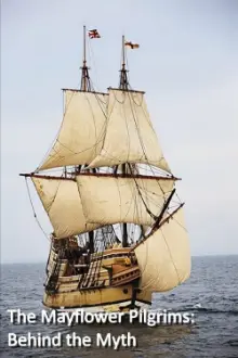 The Mayflower Pilgrims: Behind The Myth