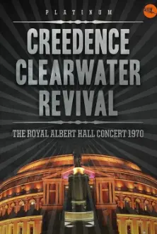 Creedence Clearwater Revival – Live at the Royal Albert Hall