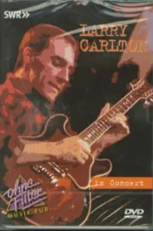 Larry Carlton: In Concert