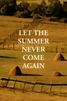 Let the Summer Never Come Again