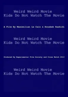 Weird Weird Movie Kids Do Not Watch The Movie