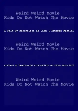 Weird Weird Movie Kids Do Not Watch The Movie