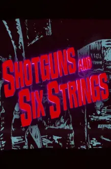 Shotguns and Six Strings: Making a Rock N Roll Fable