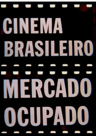 Cinema Brasileiro, Mercado Ocupado