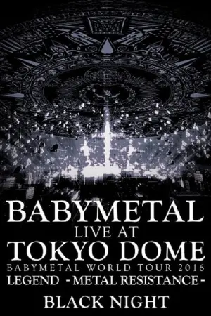 BABYMETAL - Live at Tokyo Dome: Black Night - World Tour 2016