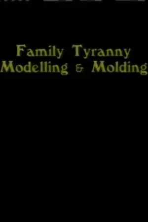 Family Tyranny (Modeling and Molding)