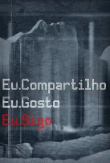 Eu Compartilho.Eu Gosto.Eu Sigo.