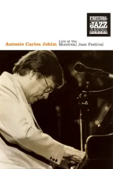 Antonio Carlos Jobim: Live at the Montreal Jazz Festival