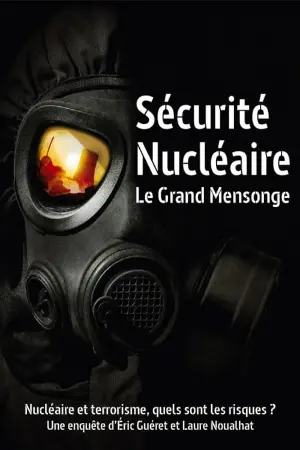 Sécurité nucléaire : le grand mensonge