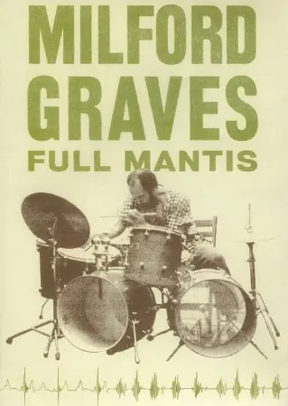 Milford Graves Full Mantis