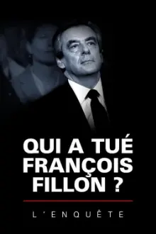 Qui a tué François Fillon ? L'Enquête