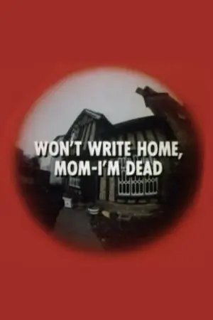 Won't Write Home, Mom–I'm Dead