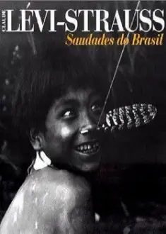 Lévi Strauss - Saudades do Brasil