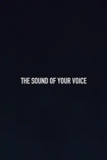 The Sound of Your Voice