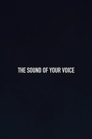 The Sound of Your Voice