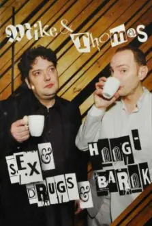 Mike & Thomas: Sex & Drugs & Hoog-Barok