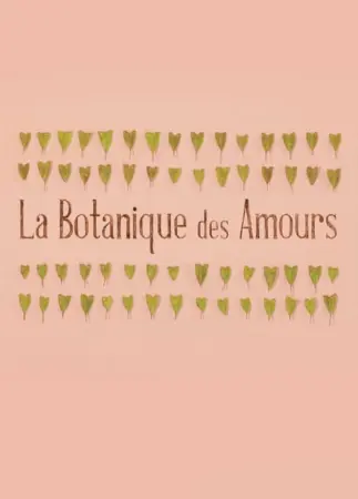 La Botanique des Amours