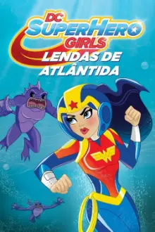 DC Super Hero Girls: Lendas de Atlântida