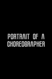 Portrait of a Choreographer