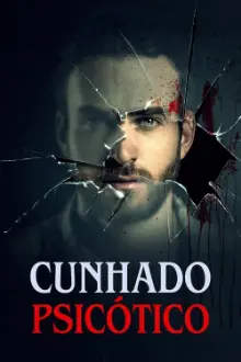 Cunhado Psicótico