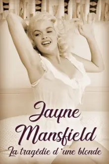 Jayne Mansfield: La tragédie d'une blonde