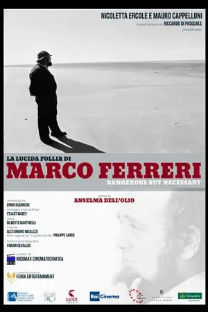 Marco Ferreri: Dangerous But Necessary