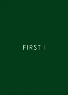 First I