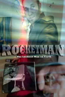 Rocketman: The Luckiest Man on Earth